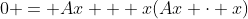 0 = Ax + x(Ax \cdot x)