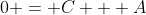 0 = C + A