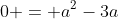 0 = a^2-3a