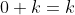 0+k=k