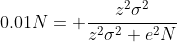 0.01N= \frac{z^2\sigma^2}{z^2\sigma^2+e^2N}
