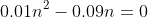 0.01n^2-0.09n=0