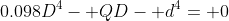 0.098D^4- QD- d^4= 0