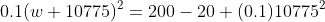 0.1(w+10775)^2=200-20+(0.1)10775^2