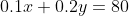 0.1x+0.2y=80