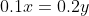 0.1x=0.2y