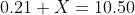 0.21 X=10.50