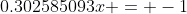 0.302585093x = -1