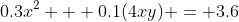 0.3x^2 + 0.1(4xy) = 3.6