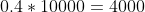 0.4*10000=4000