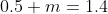 0.5 m=1.4