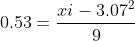 0.53=\frac{{xi-3.07}^2}{9}