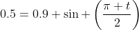 0.5=0.9 \sin \left(\frac{\pi t}{2}\right)