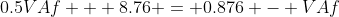 0.5VAf + 8.76 = 0.876 - VAf