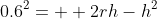 0.6^2=  2rh-h^2