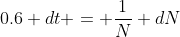 0.6 dt = \frac{1}{N} dN