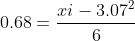 0.68=\frac{{xi-3.07}^2}{6}