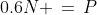 0.6N \,=\,P