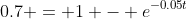 0.7 = 1 - e^{-0.05t}