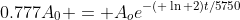 0.777A_0 = A_oe^{-( \ln 2)t/5750}