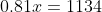 0.81x=1134