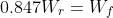 0.847W_r=W_f