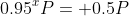 0.95^xP= 0.5P