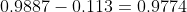 0.9887-0.113=0.9774