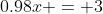 0.98x = 3