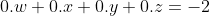 0.w+0.x+0.y+0.z=-2