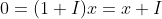 0=(1+I)x=x+I
