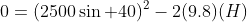 0=(2500\sin 40)^2-2(9.8)(H)
