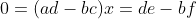 0=(ad-bc)x=de-bf