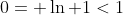 0= \ln 1<1