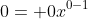 0= 0x^{0-1}