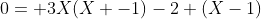 0= 3X(X -1)-2 (X-1)