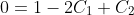 0=1-2C_{1}+C_{2}