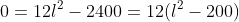 0=12l^2-2400=12(l^2-200)