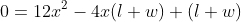 0=12x^2-4x(l+w)+(l+w)