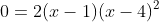 0=2(x-1)(x-4)^2