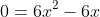 0=6x^2-6x
