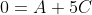 0=A+5C
