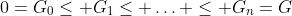 0=G_0\leq G_1\leq \ldots \leq G_n=G