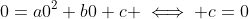 0=a0^2+b0+c \iff c=0
