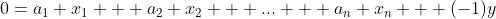 0=a_1 x_1 + a_2 x_2 + ... + a_n x_n + (-1)y