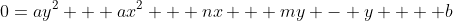 0=ay^2 + ax^2 + nx + my - y  + b