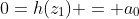 0=h(z_1) = a_0