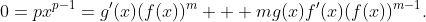 0=px^{p-1}=g'(x)(f(x))^m + mg(x)f'(x)(f(x))^{m-1}.