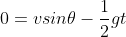 0=vsin\theta-\frac{1}{2}gt