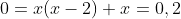 0=x(x-2) x=0,2